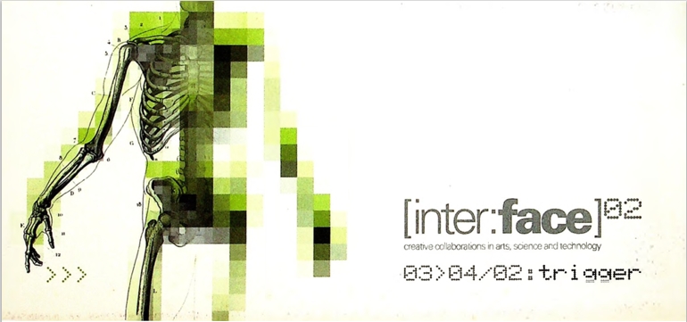Inter:face 02: creative collaborations in arts, science and technology