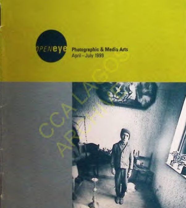 Open Eyes: Photographic & Media Arts April-July 1999